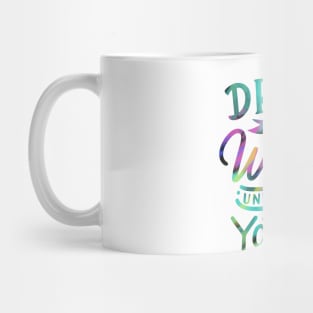 Dream don’t Work unless you Do Mug